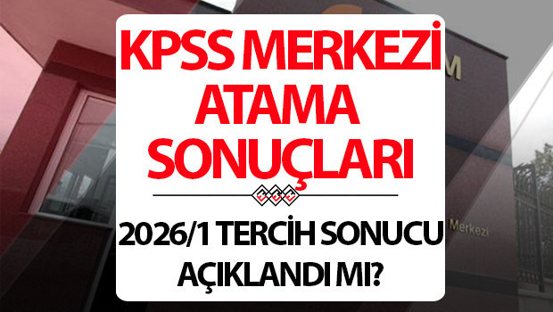 Merkezi atama sonuclari ne zaman aciklanacak 20261 kpss tercih yerlestirme sonuclari ne zaman aciklanir kc8KDV1O